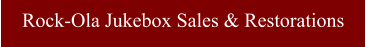 Rock-Ola Jukebox Sales & Restorations